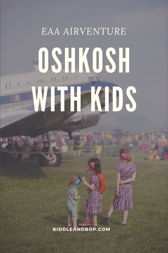 Sleep with Airplanes: Taking Kids to EAA "Oshkosh" Airventure